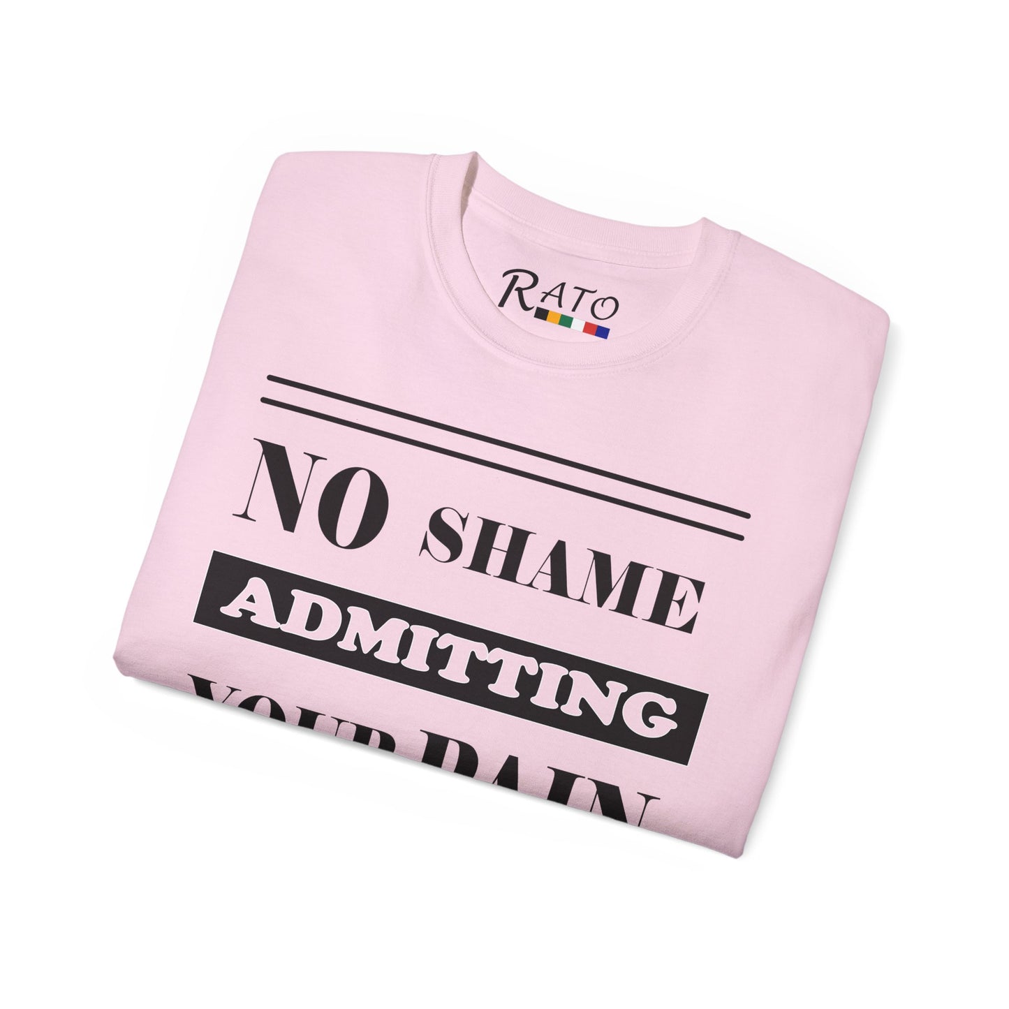 No Shame Admitting Your Pain - Unisex Ultra Cotton Tee