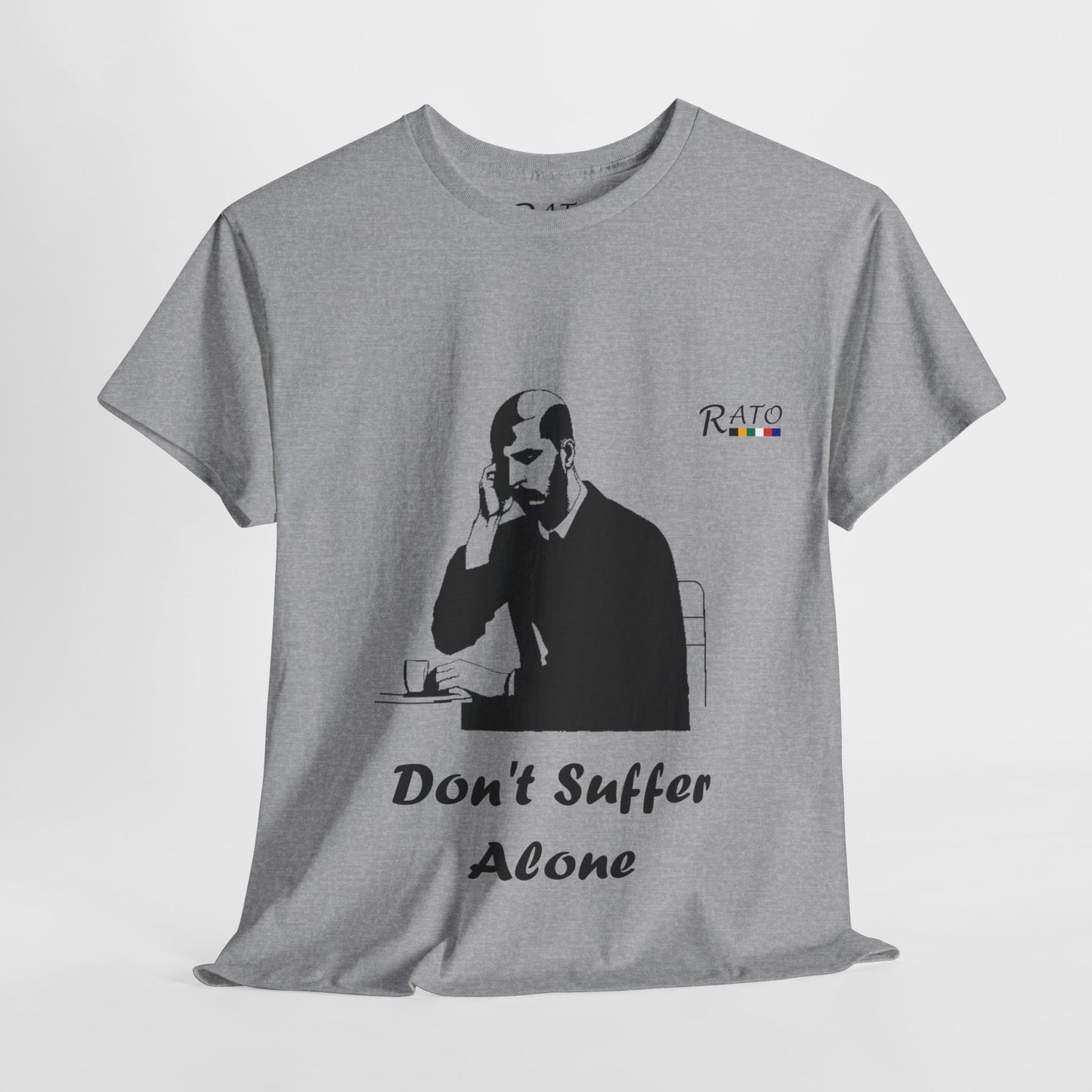 Dont Suffer Alone - Unisex Heavy Cotton Tee