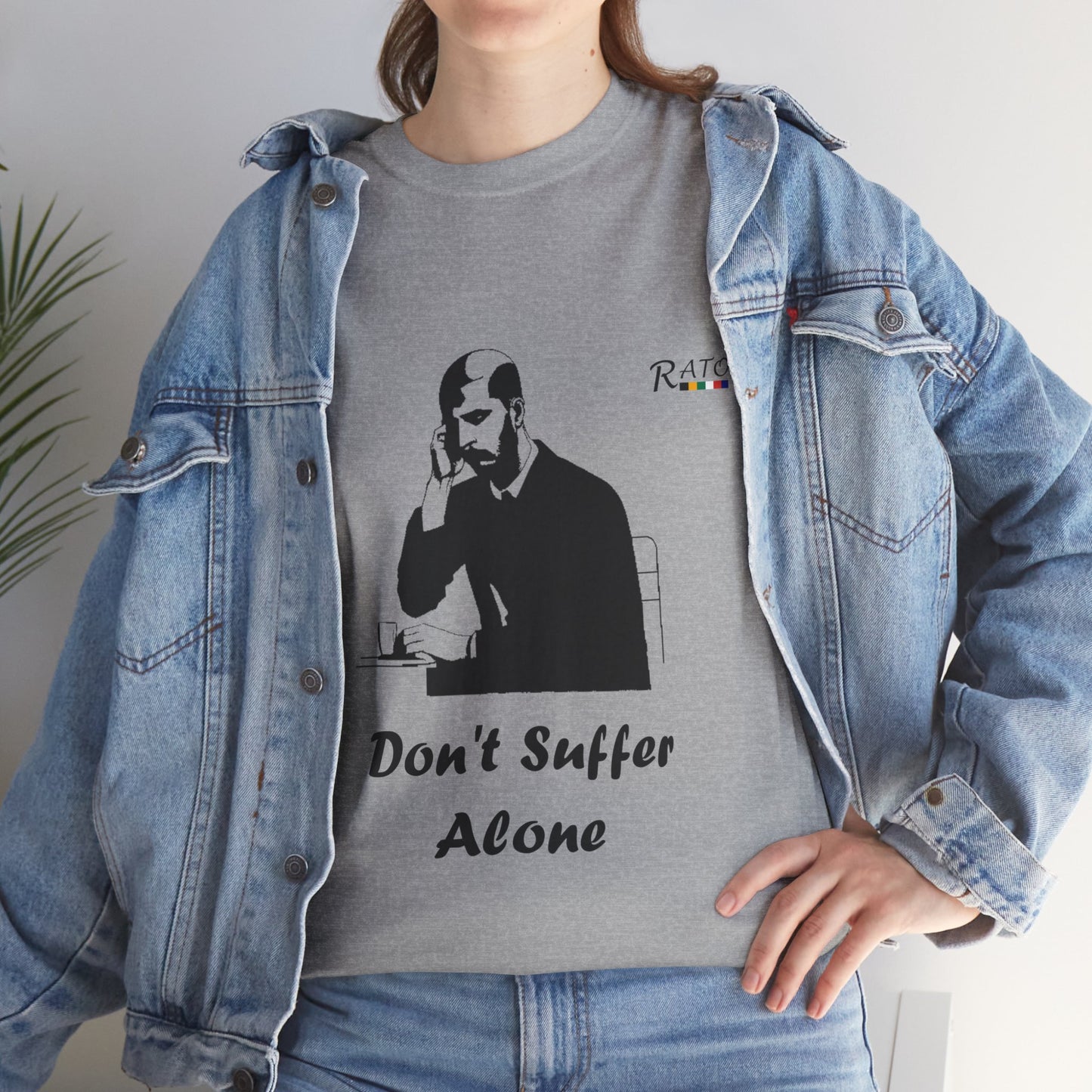 Dont Suffer Alone - Unisex Heavy Cotton Tee