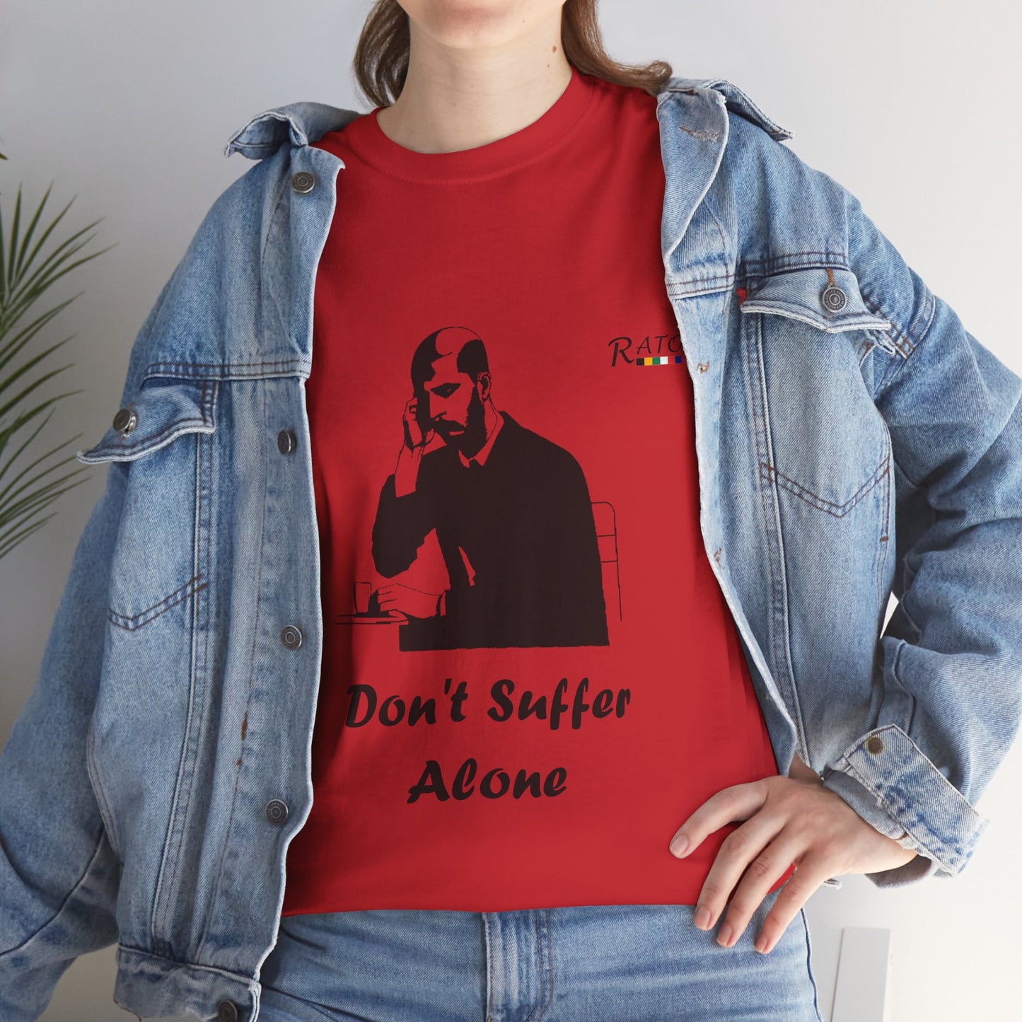 Dont Suffer Alone - Unisex Heavy Cotton Tee
