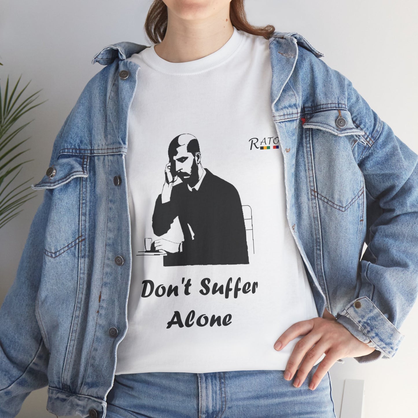 Dont Suffer Alone - Unisex Heavy Cotton Tee