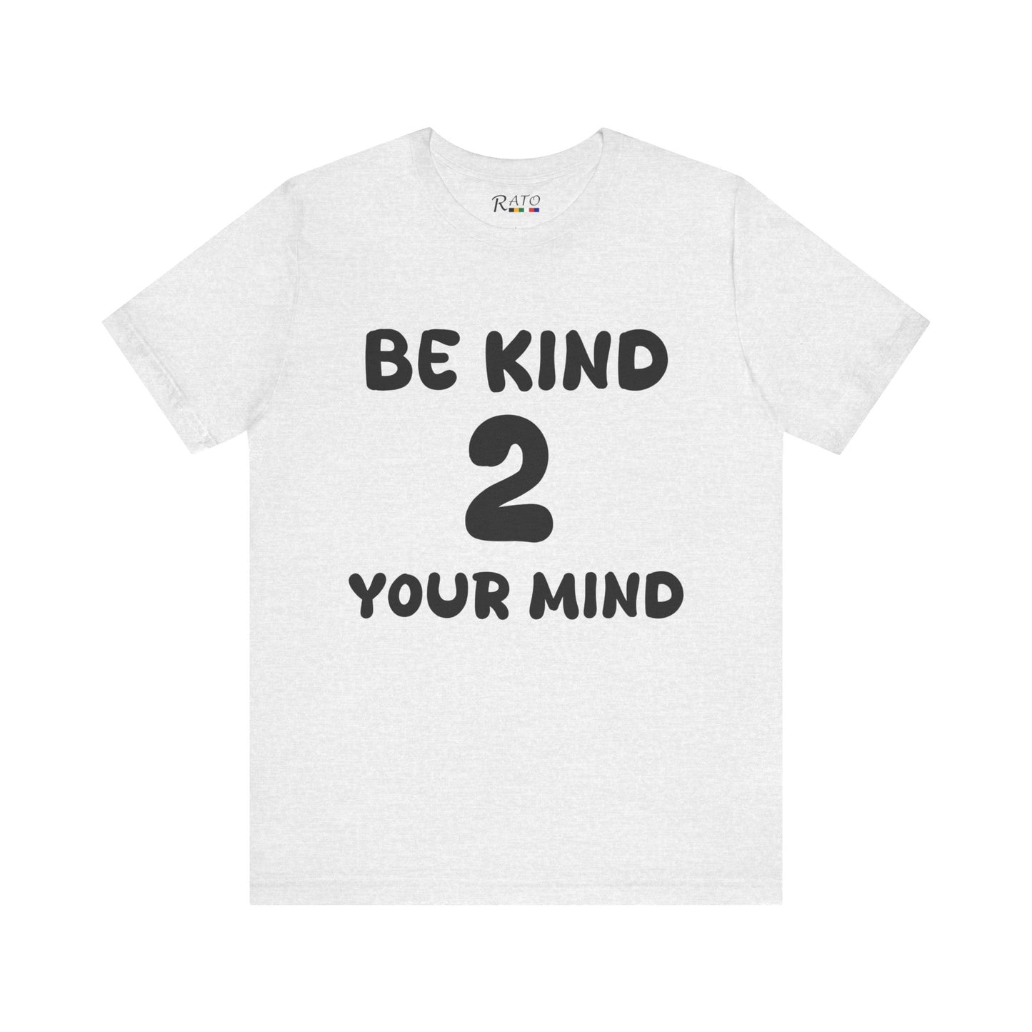 Be Kind 2 Your Mind - Unisex Jersey Short Sleeve Tee