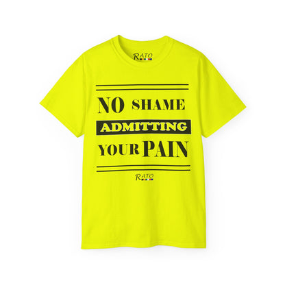 No Shame Admitting Your Pain - Unisex Ultra Cotton Tee