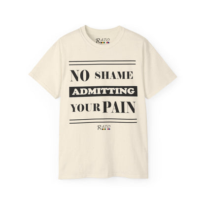 No Shame Admitting Your Pain - Unisex Ultra Cotton Tee