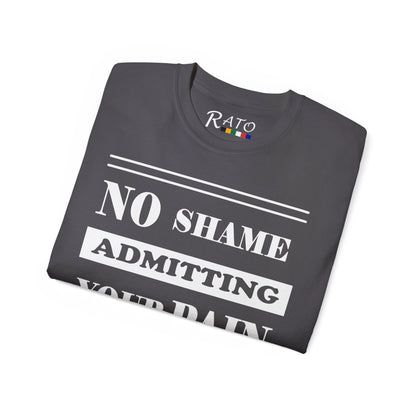 No Shame Admitting Your Pain - Unisex Ultra Cotton Tee