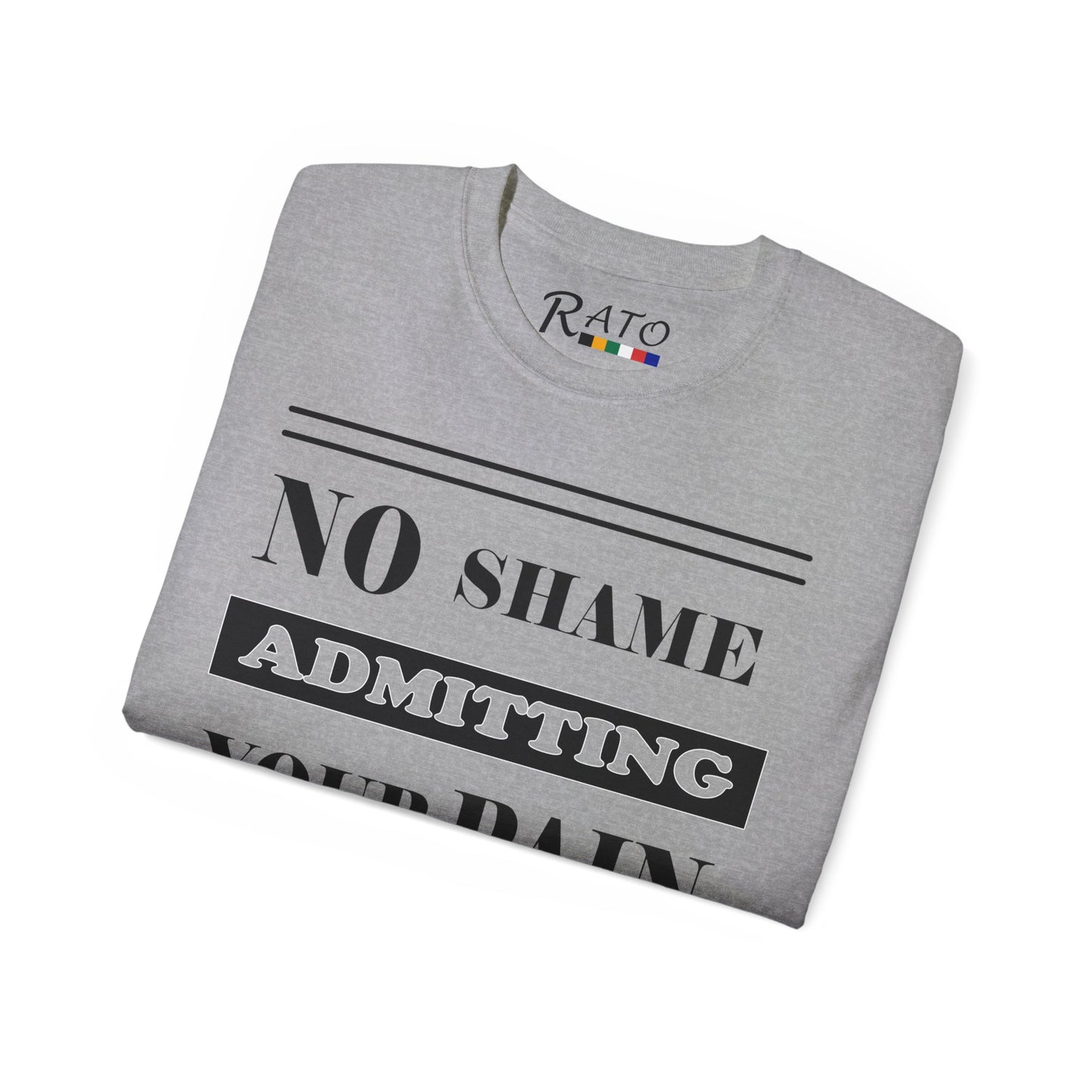 No Shame Admitting Your Pain - Unisex Ultra Cotton Tee