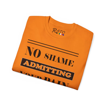 No Shame Admitting Your Pain - Unisex Ultra Cotton Tee