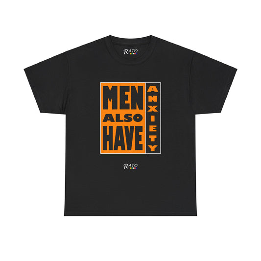 Men Also Have Axiety - Unisex Heavy Cotton Tee