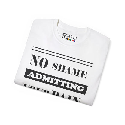 No Shame Admitting Your Pain - Unisex Ultra Cotton Tee