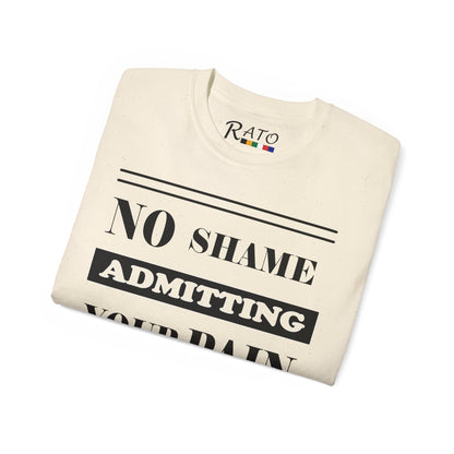 No Shame Admitting Your Pain - Unisex Ultra Cotton Tee