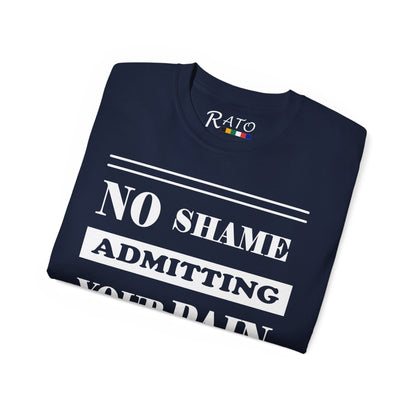 No Shame Admitting Your Pain - Unisex Ultra Cotton Tee